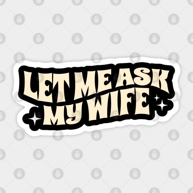 Let Me Ask My Wife Funny Sticker by CoinDesk Podcast